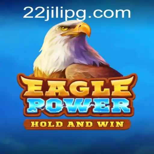 The Exciting Universe of EaglePower: The New Gaming Sensation with 22JILI