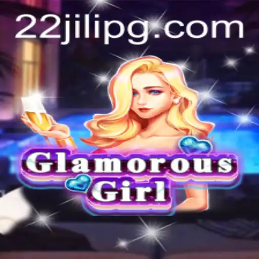 GlamorousGirl: Dive into the Dazzling World of 22JILI