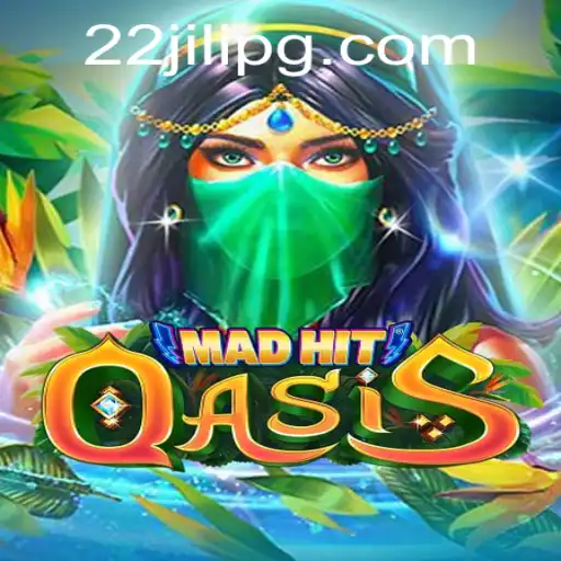 MadHitOasis: Explore the Thrilling New World of 22JILI