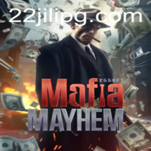 Unraveling the Thrills of MafiaMayhem: An In-depth Guide to the Unseen World of 22JILI