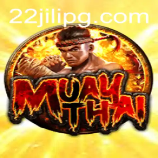 Exploring the World of MuayThai: The Thrilling Art of 22JILI