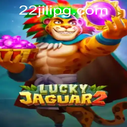 Exploring the Thrills of Luckyjaguar2: A Comprehensive Guide to 22JILI