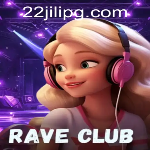 Exploring The Dynamic World of RaveClub: Unveiling The Thrilling Features of 22JILI