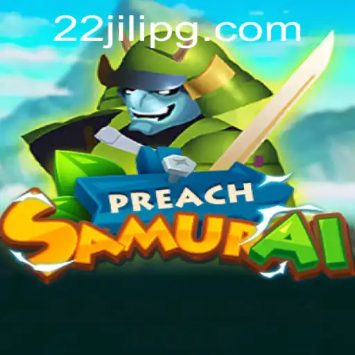 Exploring PreachSamurai: The Unique Gameplay Experience of 22JILI